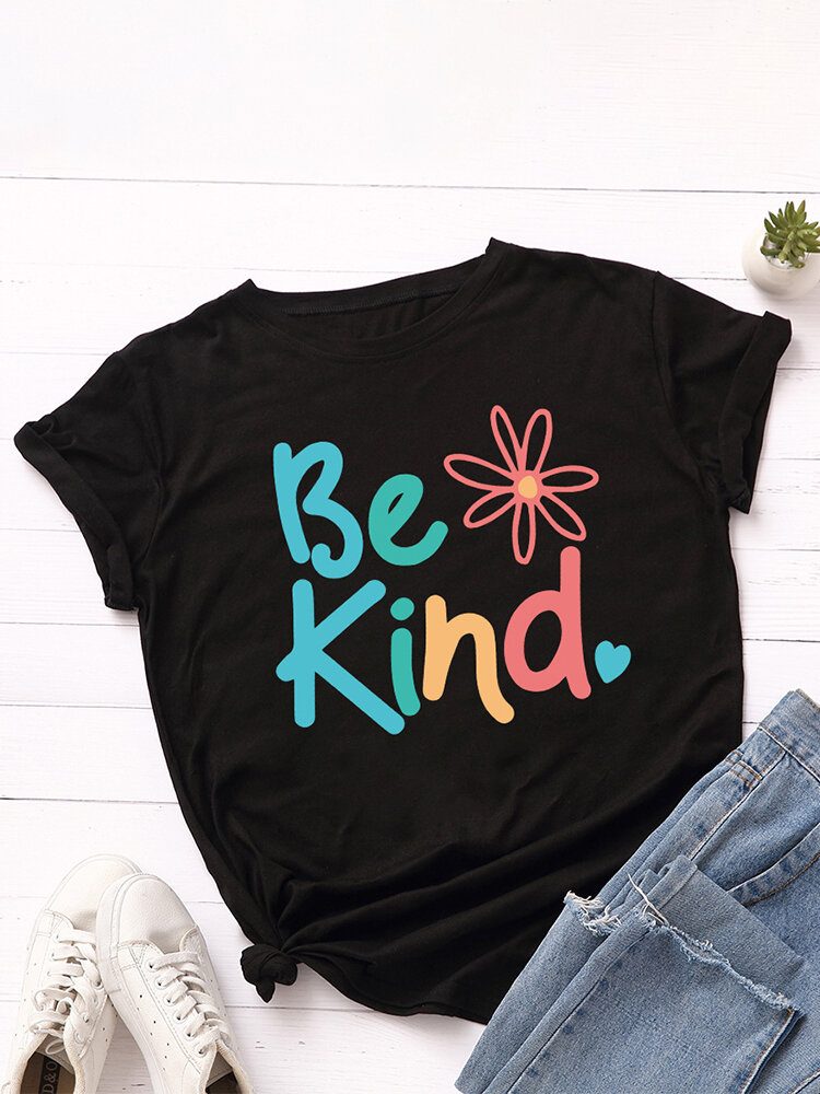 Kvinner Be Kind Slogan Print O-hals Kortermet Uformell Flerfarget T-skjorte