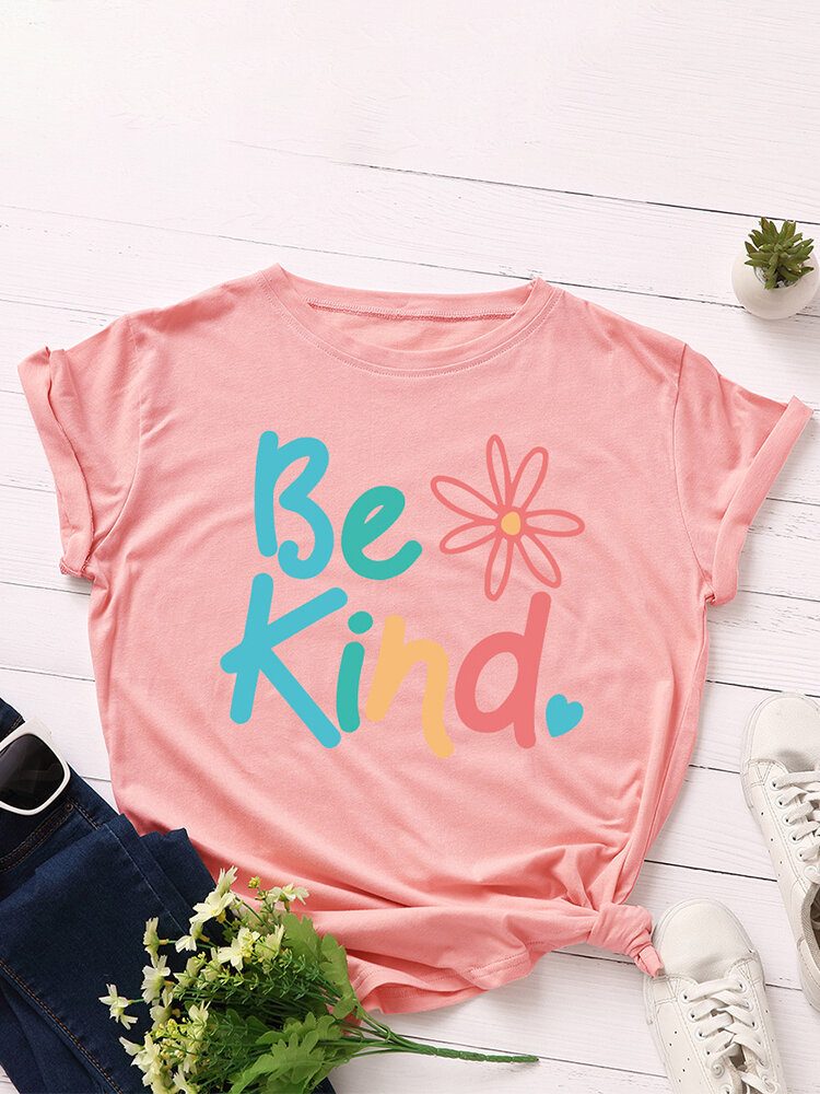 Kvinner Be Kind Slogan Print O-hals Kortermet Uformell Flerfarget T-skjorte